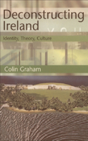 Deconstructing Ireland: Identity, Theory, Culture