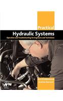 Practical Hydraulic Systems: Operation and Troubleshooting for Engineers and Technicians