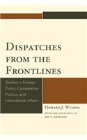Dispatches from the Frontlines: Studies in Foreign Policy, Comparative Politics, and International Affairs