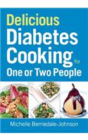 Delicious Diabetes Cooking for One or Two People