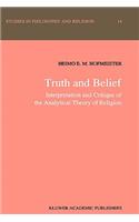 Truth and Belief: Interpretation and Critique of the Analytical Theory of Religion(14 Studies in Philosophy and Religion)