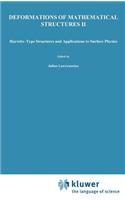 Deformations of Mathematical Structures II: Hurwitz-Type Structures and Applications to Surface Physics. Selected Papers from the Seminar on Deformations, Lód&#378;-Malinka, 1988/92