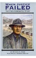 When Justice Failed the Fred Korematsu Story: Student Reader(Steck-Vaughn Stories of America)