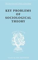 Key Problems of Sociological Theory