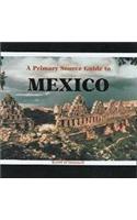 Primary Source Guide to Mexico