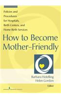 How to Become Mother-Friendly