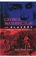 George Washington and Slavery: A Documentary Portrayal