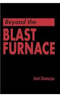 Beyond the Blast Furnace