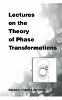 Lectures on the Theory of Phase Transformations