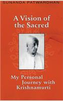 Vision of the Sacred: My Personal Journey with Krishnamurti