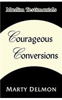 Courageous Conversions Volume 1