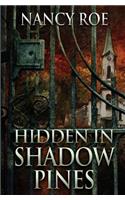 Hidden in Shadow Pines