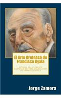 El Arte Grotesco de Francisco Ayala