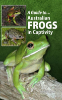 Guide to Australian Frogs in Captivity