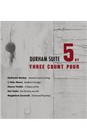 Durham Suite: 5 by Three Count Pour