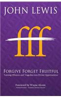 Forgive Forget Fruitful