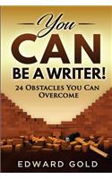 You Can Be a Writer!
