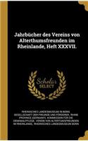 Jahrbücher des Vereins von Alterthumsfreunden im Rheinlande, Heft XXXVII.