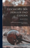 Geschichte Der Heruler Und Gepiden