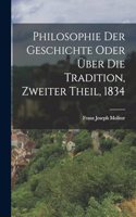 Philosophie der Geschichte oder über die Tradition, Zweiter Theil, 1834