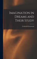 Imagination in Dreams and Their Study