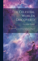 Celestial Worlds Discover'd