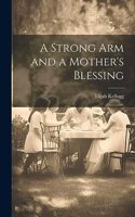 Strong Arm and a Mother's Blessing