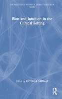 Bion and Intuition in the Clinical Setting