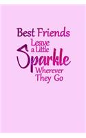 Best Friends Leave a Little Sparkle Wherever They Go