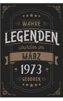 Wahre Legenden wurden im März 1973 geboren: Vintage Geburtstag Notizbuch - individuelles Geschenk für Notizen, Zeichnungen und Erinnerungen - liniert mit 100 Seiten