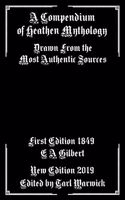 A Compendium of Heathen Mythology: Drawn From the Most Authentic Sources