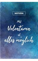 Mit Volontären ist alles möglich