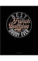 Best French Bulldog Daddy Ever: 8 Column Ledger(1168 8 Column Ledger)