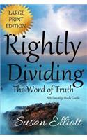Rightly Dividing The Word of Truth Large Print: A II Timothy Study Guide (A Hearts on Fire Study)