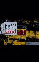 be kind