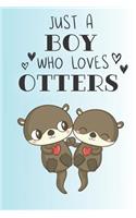 Just A Boy Who Loves Otters: Cute Otter Lovers Journal / Notebook / Diary / Birthday Gift (6x9 - 110 Blank Lined Pages)