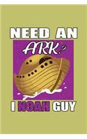 Need An Ark I Noah Guy