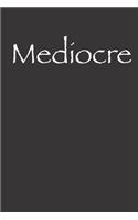 Mediocre