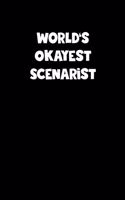 World's Okayest Scenarist Notebook - Scenarist Diary - Scenarist Journal - Funny Gift for Scenarist