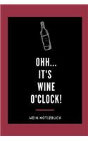 Ohh... It's Wine O'Clock! Wein Notizbuch