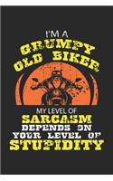 I'm a Grumpy Old Biker My Level of Sarcasm depends on your level of Stupidity: Alter Rocker Biker Notizbuch liniert DIN A5 - 120 Seiten für Notizen, Zeichnungen, Formeln - Organizer Schreibheft Planer Tagebuch