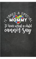 It Takes a Special Mommy to Hear What a Child Cannot Say