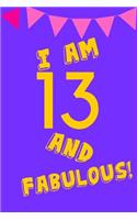 I Am 13 and Fabulous!