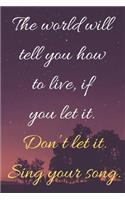 Sing Your Song a Shauna Niequist Journal: Ruled, Blank Lined 6×9 120 Pages, Motivational Quotes, Planner for School, Work, Personal Diary Notebook Gift, Shame-Free Gratitude Cultivation Mind