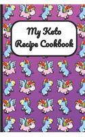 My Keto Recipe Cookbook: Unicorns in the Sky Cover, Blank Recipe Book to Write Personal Meals Cooking Plans: Collect Your Best Recipes All in One Custom Cookbook, (120-Recip