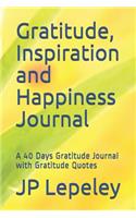 Gratitude, Inspiration and Happiness Journal