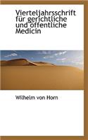 Vierteljahrsschrift Fur Gerichtliche Und Ffentliche Medicin: (German)