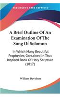 A Brief Outline Of An Examination Of The Song Of Solomon