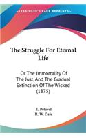 The Struggle For Eternal Life