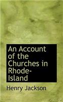 An Account of the Churches in Rhode-Island